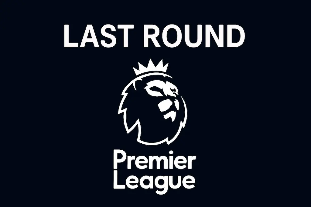 Premier League last round 2025 standings after last round of 2025 season