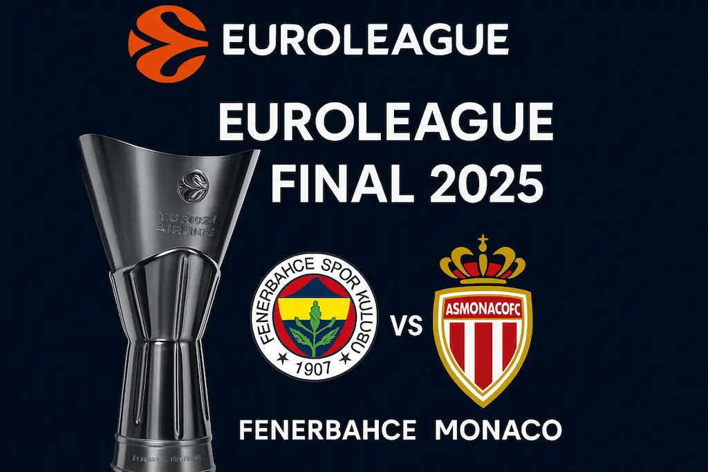 EuroLeague Final 2025 – Fenerbahçe wins title, Monaco second, Olympiacos third