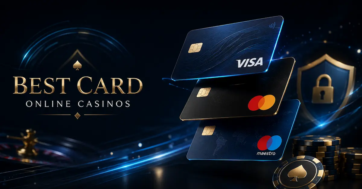 Best card online casinos feature image with Visa, Mastercard and Maestro cards on a dark premium casino background with casino chips and secure payment theme.